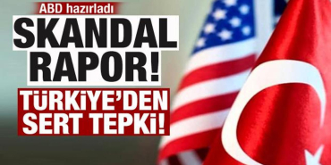 abd_hazirladi_skandal_rapora_turkiyeden_tepki_1713969558_8437.jpg